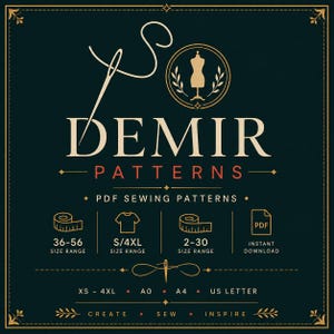 May include: A dark green graphic featuring the text DEMIR PATTERNS in gold, with a needle and thread icon, a dress form logo, and icons for PDF sewing patterns. It lists size ranges 36-56, S/4XL, 2-30, and formats XS-4XL, A0, A4, and US Letter.