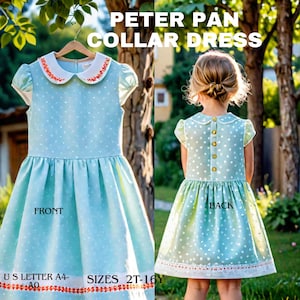 May include: A light blue dress with white polka dots, a Peter Pan collar featuring red floral embroidery, and short puff sleeves. The back view displays a row of gold buttons. Text on the image reads PETER PAN COLLAR DRESS, FRONT, BACK, U S LETTER A4-A0, SIZES 2T-16Y.