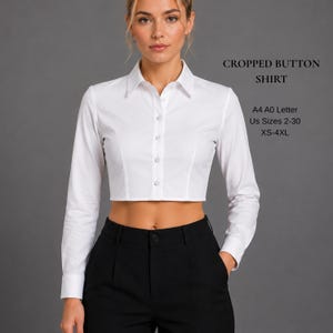 May include: A white long-sleeve cropped button shirt with a classic collar and a front button placket. The text on the image reads: CROPPED BUTTON SHIRT, A4 A0 Letter, US Sizes 2-30, XS-4XL.