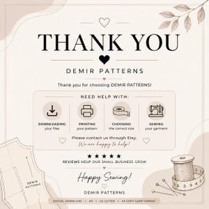 May include: A beige informational card from Demir Patterns with the text THANK YOU, NEED HELP WITH, and instructions for downloading, printing, sizing, and sewing. It features icons of a download arrow, printer, tape measure, and sewing machine.