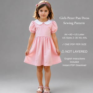May include: A pink dress with short puff sleeves and a white Peter Pan collar. Text reads: Girls Peter Pan Dress Sewing Pattern, A4, A0, US Letter, US Sizes 2-30 XS-4XL, ONE PDF PER SIZE, NOT LAYERED, English Instructions Included, Instant PDF Download.