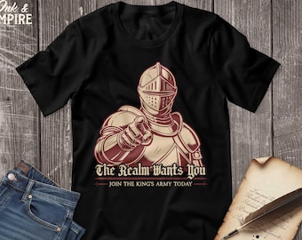 The Realm Wants You T-Shirt – Funny Medieval Knight Shirt