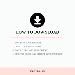 May include: A white graphic with the text "HOW TO DOWNLOAD" and numbered steps: log in, click profile icon, go to purchases, and download files. A black circle with a downward arrow is at the top. The text "SDDSTUDIO1988" is at the bottom.