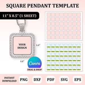 May include: A square pendant template with the text "YOUR DESIGN" inside a square frame. The template is 1.1 inches in size and is part of an 11" x 8.5" sheet. The image includes the text "Canva Drag & Drop" and file type options.