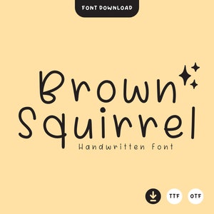 May include: A digital graphic displaying the text Brown Squirrel in a black handwritten font on a light yellow background. The design includes three small black star icons, the text Handwritten Font, and buttons labeled FONT DOWNLOAD, TTF, and OTF.