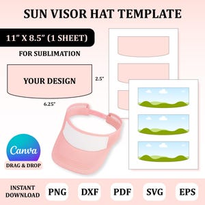 May include: A pink sun visor hat template with the text "YOUR DESIGN" and dimensions of 6.25" x 2.5". The image includes a Canva logo and the words "DRAG & DROP". The words "INSTANT DOWNLOAD" and file type icons are also present.