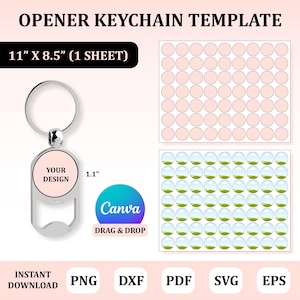 May include: A silver bottle opener keychain template with a 1.1 inch round space for a design. The template is on a sheet that is 11 inches by 8.5 inches. The sheet has a grid of 100 circles for the keychains. The template is for use with Canva.