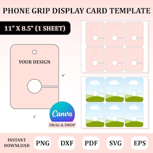 May include: A phone grip display card template with the text "PHONE GRIP DISPLAY CARD TEMPLATE". The template includes a design area that is 3" x 4" and a Canva logo. The template is 11" x 8.5" and available for instant download in PNG, DXF, PDF, SVG, and EPS formats.