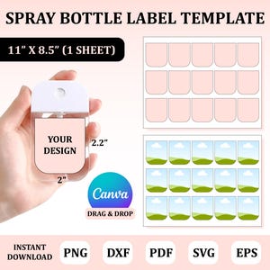 May include: A spray bottle label template with the text "SPRAY BOTTLE LABEL TEMPLATE" and "11" x 8.5" (1 SHEET)". The image includes a spray bottle with the text "YOUR DESIGN" and measurements of 2" and 2.2". Additional labels are shown with the Canva logo and file type icons.