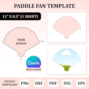 May include: A paddle fan template with the text "YOUR DESIGN" and dimensions of 11" x 8.5". The image includes a Canva logo and file type options: PNG, DXF, PDF, SVG, and EPS. The fan is 8 inches wide and 6.5 inches tall.