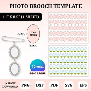 May include: A photo brooch template with the text "PHOTO BROOCH TEMPLATE". The template includes a brooch design with measurements of 3.2 cm and 2.2 cm, and a sheet size of 11" x 8.5". The design is compatible with Canva and offers instant download in PNG, DXF, PDF, SVG, and EPS formats.