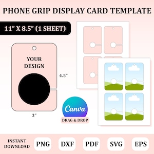May include: A phone grip display card template with the text "YOUR DESIGN" and a black circle. The card measures 3" x 4.5". The template includes the text "PHONE GRIP DISPLAY CARD TEMPLATE" and "11" X 8.5" (1 SHEET)".