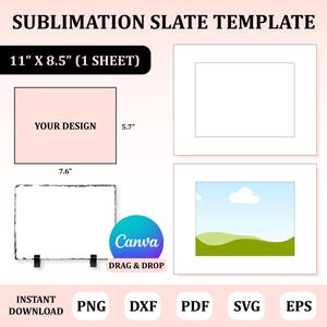May include: Sublimation template for a slate sign, measuring 11 inches by 8.5 inches. The template shows two design areas, one with a blank rectangle and the other with a simple landscape scene. The text "YOUR DESIGN" is included in the template.