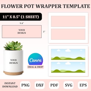 May include: A flower pot wrapper template with the text "FLOWER POT WRAPPER TEMPLATE". The template includes a white flower pot with a succulent plant, and a design area that is 9.4 inches wide and 3 inches high. The template is 11" x 8.5" and is available for instant download.