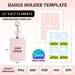 May include: A pink badge holder template with a silver keychain, measuring 4.2 inches high and 2.8 inches wide. The design includes a sublimation template and the text "YOUR DESIGN". The image also shows a Canva logo and file type options.