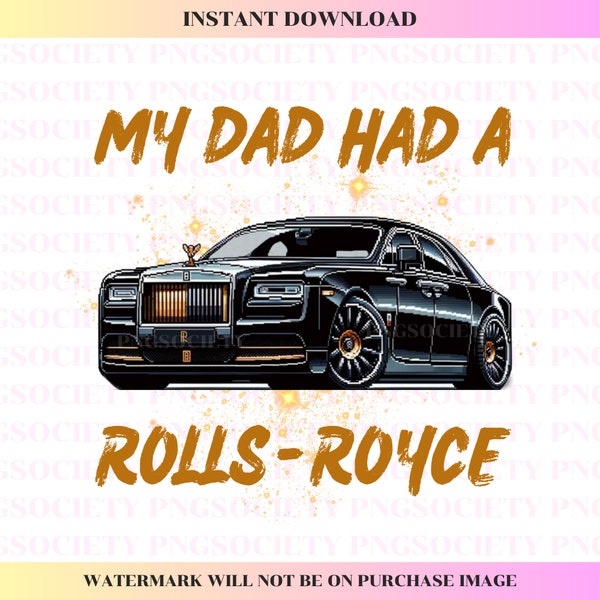 My Dad Had A Rolls-Royce Beckham, PNG File, Viral Shirt PNG, Cut file