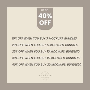 May include: A graphic with a white background and a tan border. The text "UP TO 40% OFF" is in a white rounded rectangle with a tan border. The text "15% OFF WHEN YOU BUY 3 MOCKUPS: BUNDLE3" is in black text. The text "20% OFF WHEN YOU BUY 5 MOCKUPS: BUNDLE5" is in black text. The text "25% OFF WHEN YOU BUY 10 MOCKUPS: BUNDLE10" is in black text. The text "30% OFF WHEN YOU BUY 15 MOCKUPS: BUNDLE15" is in black text. The text "40% OFF WHEN YOU BUY 20 MOCKUPS: BUNDLE20" is in black text. The text "VISION MOCKUPS" is in black text.
