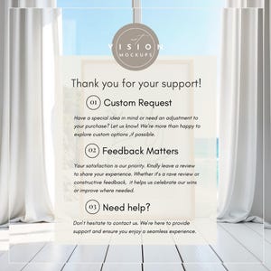 May include: A white and gray graphic with the text "Thank you for your support!" and three numbered points. Point 1 is "Custom Request", point 2 is "Feedback Matters", and point 3 is "Need help?" The graphic is set against a background of a window with white curtains and a view of a beach.