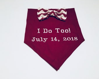 Wedding I Do Too,  Dog Bandana, Dog In Wedding, Wedding, Photo Shoot Prop, Best Dog, Upcoming wedding, slides through the dog collar