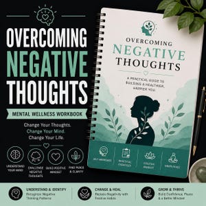 May include: A spiral-bound mental wellness workbook titled Overcoming Negative Thoughts. The cover features a silhouette of a person, green watercolor-style foliage, and text including A Practical Guide to Building a Healthier, Happier You.