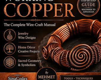 Copper Wire Craft Guide: Jewelry, Home Décor, Sacred Geometry Projects + Small Business Starter Kit (PDF Download)