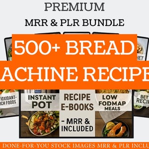 Puede incluir: Una pancarta naranja muestra "500+ BREAD MACHINE RECIPES" en texto blanco. Debajo, se muestran varios libros electrónicos de recetas, incluyendo "Antioxidant-Rich Foods", "Instant Pot" y "Low FODMAP Meals". La imagen también incluye el texto "PREMIUM MRR & PLR BUNDLE."