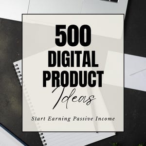 May include: A digital product concept image with the text "500 DIGITAL PRODUCT Ideas" in a black box. The text "Start Earning Passive Income" is below. A laptop, notebook, and greenery are in the background. The website "UPDOWNDIGITALS" is at the bottom.