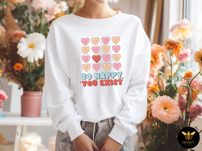 Felpa So Happy You Exist, Camicia per coppia, Anniversario, San Valentino, Regalo di Natale, Idea regalo sentimentale, Regalo di San Valentino immagine 3