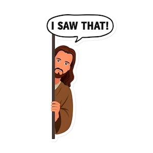 Jesus &quot;I Saw That&quot; Sticker & Magnet – Funny Christian Gift, Holographic and Regular Vinyl Decal, Faith Humor, Bible Verse Accessories