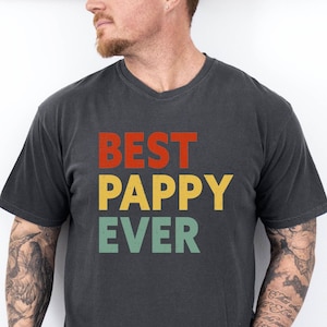 Best Pappy Ever Comfort Colors Shirt, Dad Shirt, Pappy Gift Shirt, Funny Pappy Tee, Pappy Gift Tee, Father&#39;s Day Gift Tee, Dad Birthday Gift