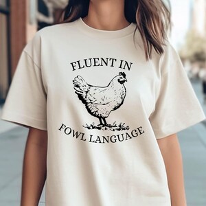 Fluent in Fowl Language Chicken Shirt - Humorous Farmer Tee