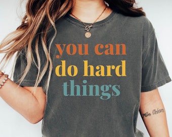 You Can Do Hard Things Shirt, Motivational Teacher T-Shirt, Counselor Inspirational Tee, Hard Things Quote Shirt