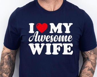 In My Awesome My Wife Shirt, Funny Marriage Humor Graphic Tee For Husbands