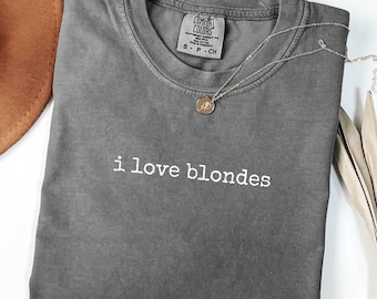 I Love Blondes T-Shirt, Funny Preference Women's Tee, Dating Humor Gift, Blonde Lover Graphic Tee