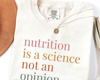 Nutrition Is Science T-Shirt: Dietitian Gift, Unisex Tee