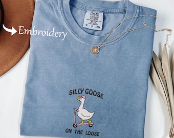 Embroidered Silly Goose T-Shirt: Comfort Colors Funny Shirt