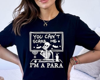 Halloween Paraprofessional Shirt: You Can't Scare Me PARA Tee