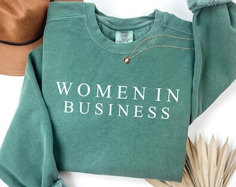 Women in Business Sweatshirt, Female Entrepreneur Gift, Businesswomen Sweat, Gift for Entrepreneur Mom, Boss Mom Small Business Owner
