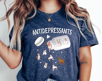 Antidepressant Dog Shirt, Funny Dog Lover T-Shirt, Dog Mom Tee, Mental Health Humor Shirt, Emotional Support Dog Gift, Funny Pet Tee
