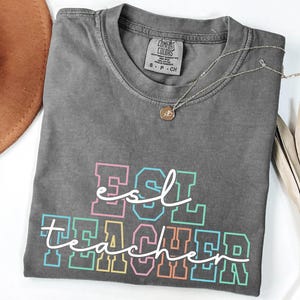Comfort Colors® ESL Teacher Shirt, English Language Learner Teacher Shirt, ESL Teacher Appreciation, Multilingual Teacher Gift New ESL Teach