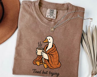 Comfort Colors Goose Shirt, Duck Shirt, I'm Tired Shirt, Meme Shirt, Iced Coffee Shirt, Funny Shirt, Funny Mom Life Shirt, Goose Lover Tee