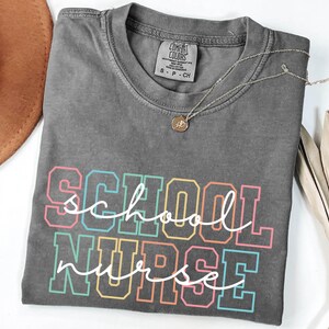 Comfort Colors® School Nurse Shirt, Back To School Shirts, School Nurses Gift, Rn Nurse Gifts, First Day Of School Gift, Nurses Week Shirt