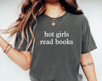 Comfort Colors Hot Girls Read Books Shirt - Bookworm Gift