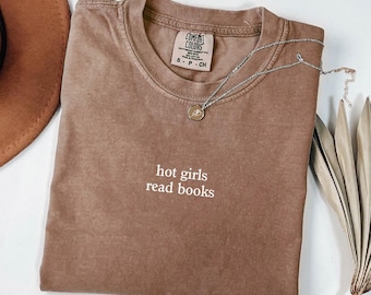 Hot Girls Read Books Shirt: Comfort Colors Book Lover Tee