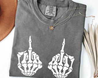 Skeleton Middle Finger Shirt, Halloween Skeleton Hands Shirt, Spooky Shirt, Funny Halloween Shirt, Halloween Vibes Shirt, Halloween Gift