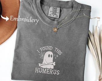Embroidered "I Found This Humerus" Nurse Shirt: Funny Halloween Doctor Tee