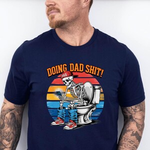 Doing Dad Shit,Funny Shirt for Dad,Dad Always in the Bathroom,Dad Escaping to the Bathroom,Funny Shirt for Father&#39;s Day,Father Birthday Gift