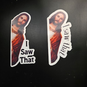 Meme Jésus que j'ai vu, vinyle brillant imperméable et résistant aux rayures, Jésus drôle furtivement, ordinateur portable, tasse, carnet de notes, décalcomanie pour véhicule