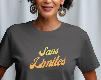 French Sans Limites T-Shirt, Colorful Font Design, Motivational Wear, Special Unique Gift,  Inspiring Quote Tee, Inspiring Uplifting Apparel