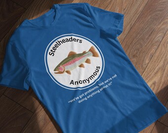Steelheaders Anonymous Funny Steelhead Fishing Unisex Softstyle T-Shirt Must Have Gift for Him or Her Unique Michigan Great Lakes Shirt